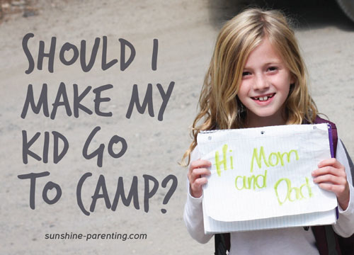 Should I Make my Kid go to Camp?