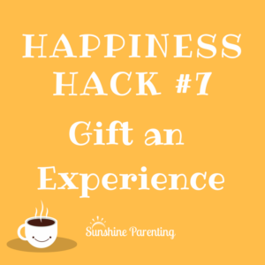 Gift an Experience - Happiness Hack