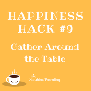 Gather Around the Table - Happiness Hack