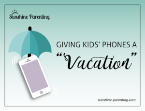 Giving Kids' Phone a "Vacation"