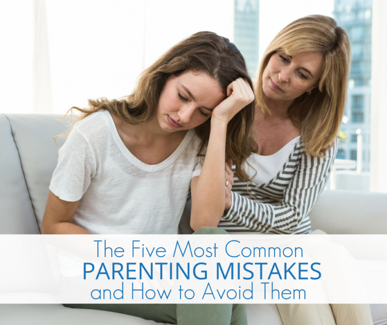 The Five Most Common Parenting Mistakes And How To Avoid Them ...