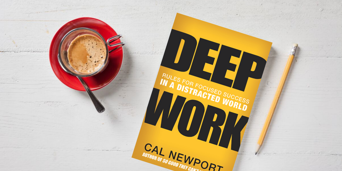 Deep Work: Rules for Focused Success in a Distracted World” by Cal Newport  (Book Summary) - NJlifehacks