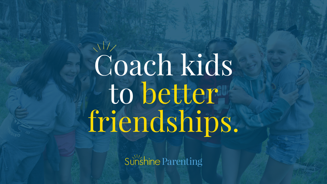 Coach Kids to Better Friendships